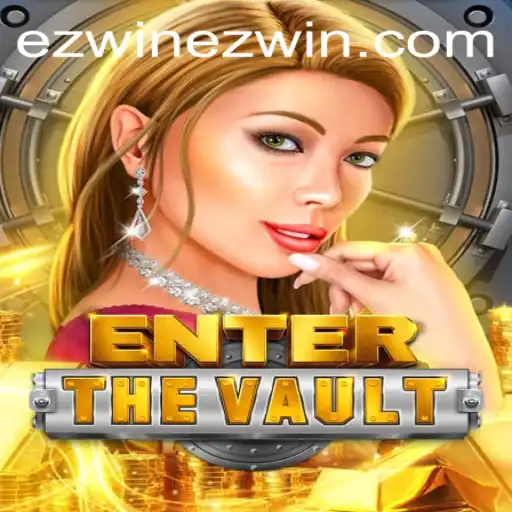 EntertheVault: Your Ultimate Gateway to an 'Ez Win'