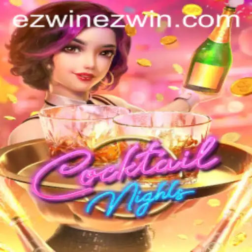 CocktailNights: An Insightful Guide to Your Ez Win