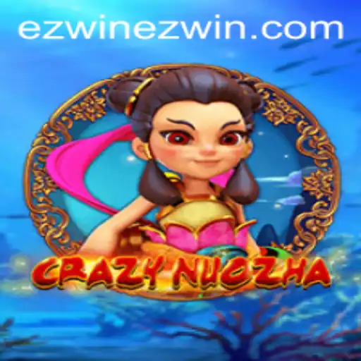 CrazyNuoZha: A Thrilling Adventure Awaits Gamers